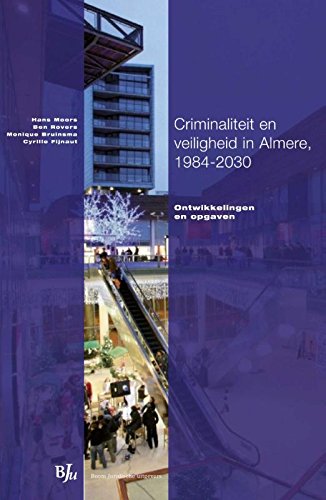 Imagen de archivo de Criminaliteit en veiligheid in Almere, 1984-2030 : ontwikkelingen en opgaven. a la venta por Kloof Booksellers & Scientia Verlag