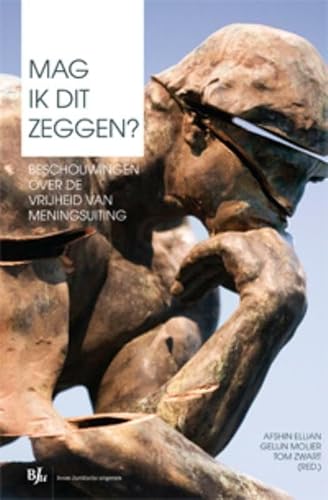 Imagen de archivo de Mag ik dit zeggen? : beschouwingen over de vrijheid van meningsuiting. a la venta por Kloof Booksellers & Scientia Verlag