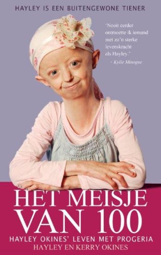Imagen de archivo de Het meisje van 100 / druk 1: Hayley Okines' leven met progeria a la venta por medimops