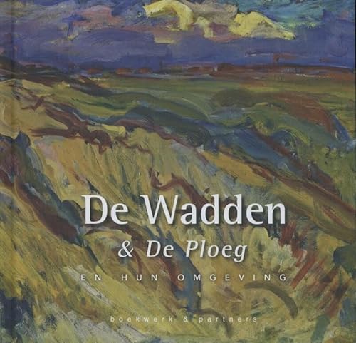 Stock image for De Wadden en de ploeg: en hun omgeving for sale by medimops