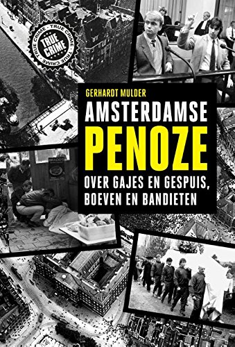 9789089754905: Amsterdamse penoze: Over gajes en gespuis, boeven en bandieten (True crime)