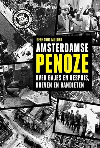 Stock image for Amsterdamse penoze: over gajes en gespuis, boeven en bandieten (True crime) for sale by WorldofBooks