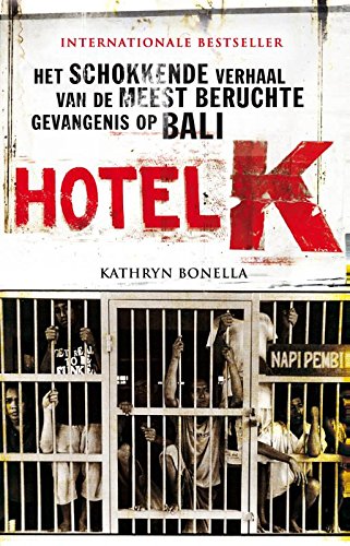 Imagen de archivo de Hotel K.: het schokkende verhaal van de meest beruchte gevangenis op Bali a la venta por medimops