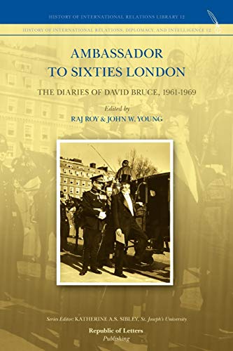 9789089790309: Ambassador to Sixties London: The Diaries of David Bruce, 1961-1969