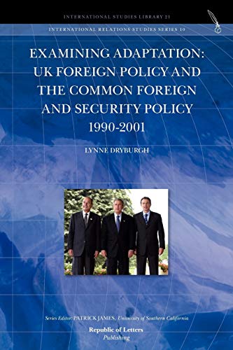 Beispielbild fr Examining Adaptation: UK Foreign Policy and the Common Foreign and Security Policy 1990-2001 zum Verkauf von Phatpocket Limited