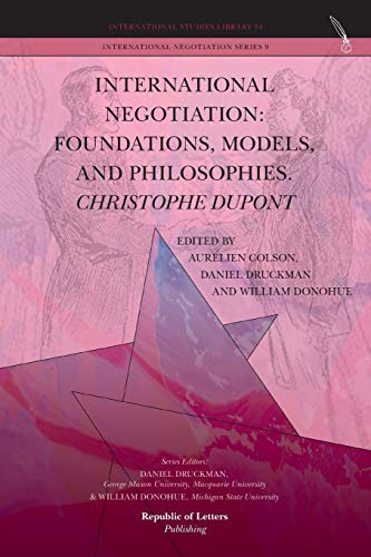 Beispielbild fr International Negotiation: Foundations, Models, and Philosophies. Christophe Dupont zum Verkauf von Revaluation Books