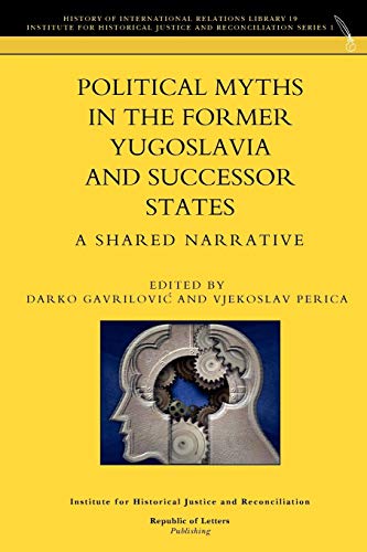 Stock image for Political myths in the former Yugoslavia and successor states : a shared narrative. for sale by Kloof Booksellers & Scientia Verlag