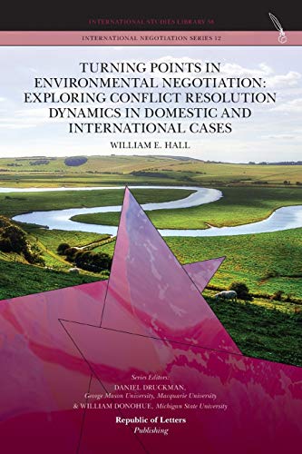 Beispielbild fr Turning Points in Environmental Negotiation: Exploring Conflict Resolution Dynamics in Domestic and International Cases zum Verkauf von Irish Booksellers