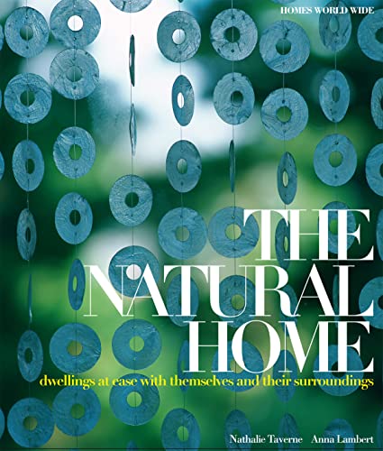 Stock image for The Natural Home: Dwellings at ease with themselves and their surroundings (Homes World Wide Deluxe) for sale by Books From California