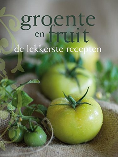 Beispielbild fr Groente en fruit: de lekkerste recepten zum Verkauf von Ammareal