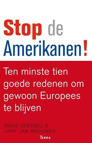 Stock image for Stop de Amerikanen!: ten minste tien goede redenen om gewoon Europees te blijven for sale by medimops