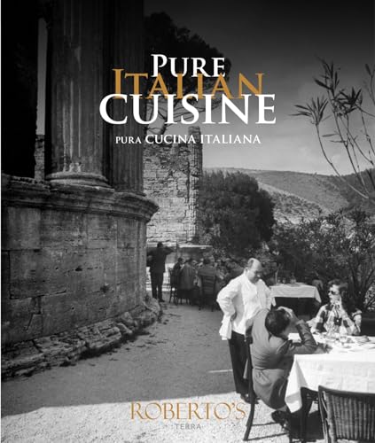 Stock image for Pure Italian Cuisine: Pura Cucina Italiana (Roberto's Amsterdam) for sale by Aardvark Rare Books