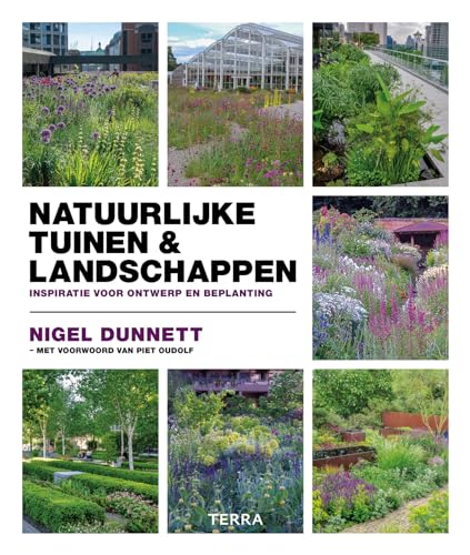 Beispielbild fr Natuurlijke tuinen & landschappen: inspiratie voor ontwerp en beplanting zum Verkauf von Revaluation Books