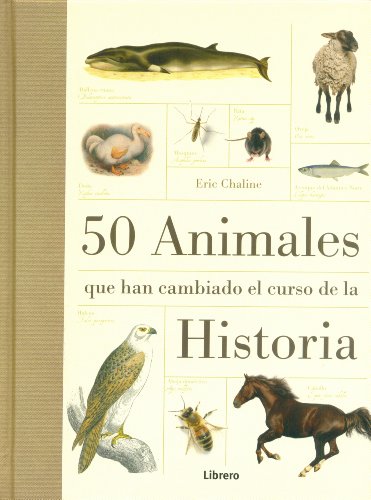 9789089982919: 50 ANIMALES QUE HAN CAMBIADO EL CURSO DE LA HISTORIA
