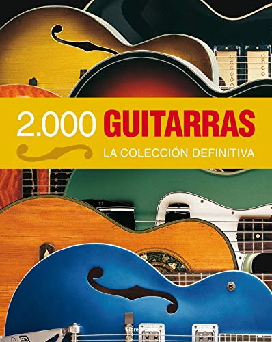 Stock image for 2.000 GUITARRAS LA COLECCIN DEFINITIVA for sale by Zilis Select Books