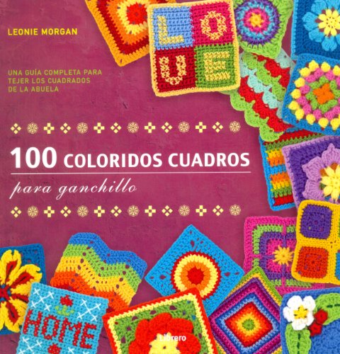 Stock image for 100 COLORIDOS CUADROS GANCHILLO for sale by Libros nicos