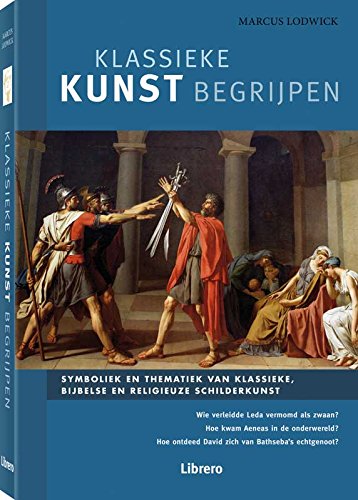 Stock image for Klassieke kunst begrijpen: symboliek en thematiek van klassieke, bijbelse en religieuze schilderkunst for sale by medimops