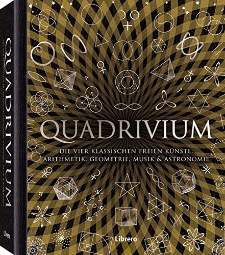 9789089984296: Quadrivium: Die vier klassischen freien Knste: Arithmetik, Geometrie, Musik und Astronomie