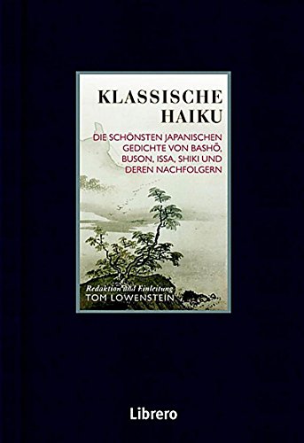 Beispielbild fr Klassische Haiku: Die schnsten japanischen Gedichte von Basho, Buson, Issa, und Shiki zum Verkauf von medimops