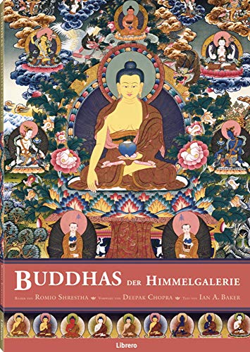 Imagen de archivo de Buddhas der Himmelgalerie: Gemeinschaftsarbeit des gefeierten Himalaya-Knstlers Romio Shrestha und dem buddhistischen Gelehrten Ian Baker, zeigt den . Gautama, seine Lehre und seine Kraft. a la venta por medimops