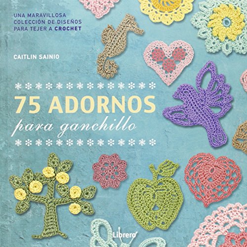 Stock image for 75 Adornos Para Ganchillo / Maravillosa Coleccion De Dise os for sale by Juanpebooks