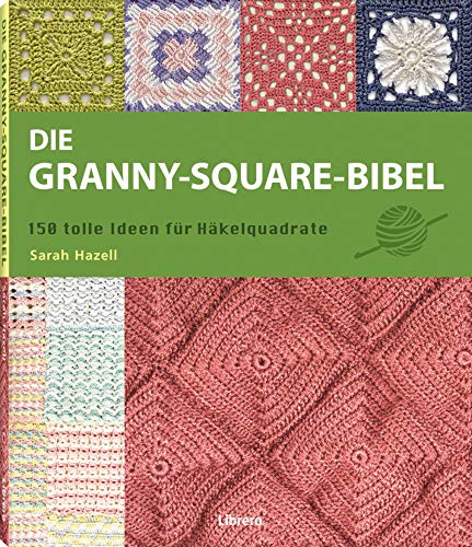 Beispielbild fr Die Granny-Square Bibel -Language: german zum Verkauf von GreatBookPrices