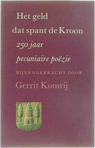 Beispielbild fr Het geld dat spant de Kroon : 250 jaar pecuniaire pozie. zum Verkauf von Kloof Booksellers & Scientia Verlag