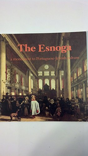 Stock image for The Esnoga: A monument to Portuguese-Jewish culture for sale by ThriftBooks-Dallas