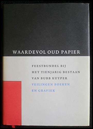 9789090099101: Waardevol oud papier: Feestbundel bij het tienjarig bestaan van Bubb Kuyper Veilingen Boeken en Grafiek, 1986-1996