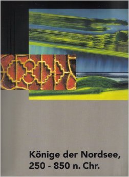 Beispielbild fr Knige der Nordsee, 250 - 850 n. Chr. mit zahlreichen meist farbigen Abb. zum Verkauf von medimops