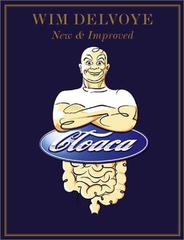 Stock image for Wim Delvoye : Cloaca - New and Improved for sale by Better World Books Ltd