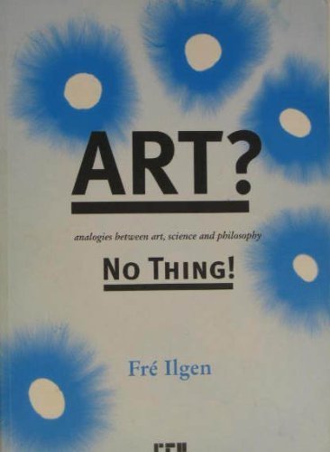 Stock image for Art? No Thing!: Analogies Between Art, Science and Philosophy for sale by HPB-Red