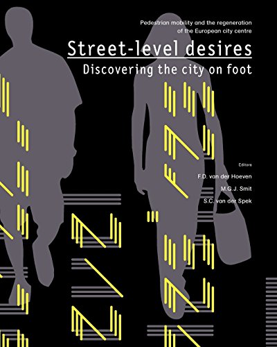 Beispielbild fr Street-level desires, Discovering the city on foot: Pedestrian mobility and the regeneration of the European city centre zum Verkauf von Lucky's Textbooks