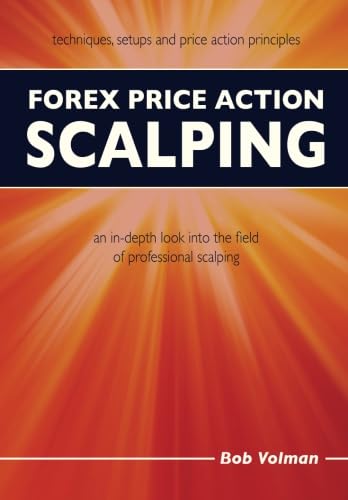 9789090264110: Forex Price Action Scalping: an in-depth look into the field of professional scalping