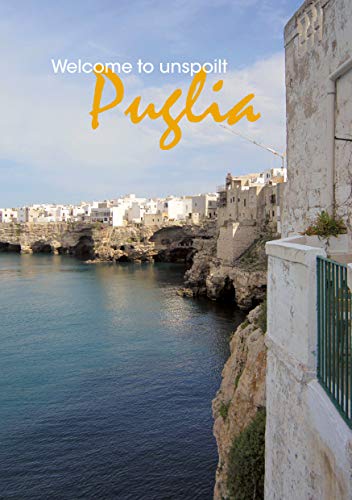 9789090288628: Welcome to Unspoilt Puglia