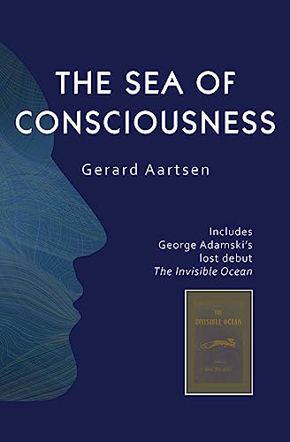 Stock image for The Sea of Consciousness: George Adamski's lost debut - The Invisible Ocean for sale by GF Books, Inc.