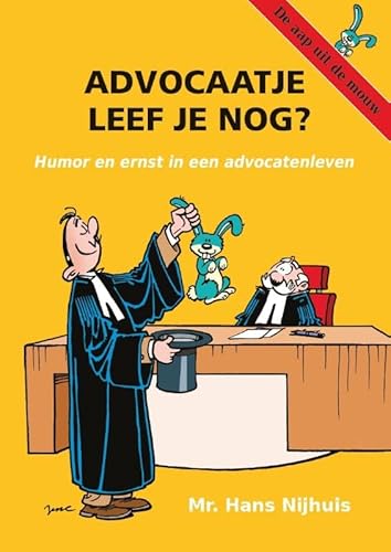 9789090317809: Advocaatje leef je nog?: Humor en ernst in een advocatenleven (Dutch Edition)