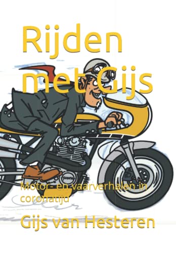 Imagen de archivo de Rijden met Gijs: Motor- en vaarverhalen in coronatijd (Dutch Edition) a la venta por Book Deals