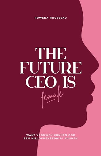 Beispielbild fr The future CEO is female: want vrouwen kunnen k een miljoenenbedrijf runnen zum Verkauf von Buchpark