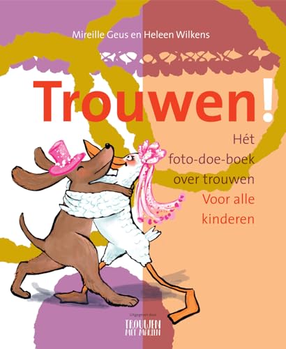 Imagen de archivo de Trouwen!: Ht foto-doe-boek over trouwen Voor alle kinderen a la venta por Buchpark