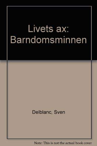 Imagen de archivo de Livets ax: Barndomsminnen (Swedish Edition) a la venta por Better World Books