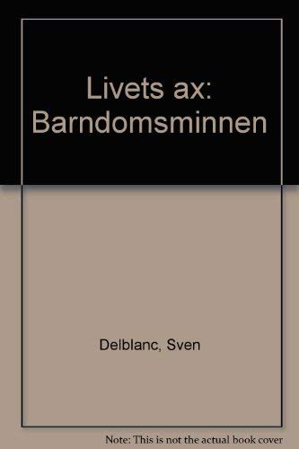Stock image for Livets ax: Barndomsminnen (Swedish Edition) for sale by Better World Books