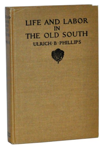 Beispielbild fr Life and Labor in the Old South zum Verkauf von Wonder Book