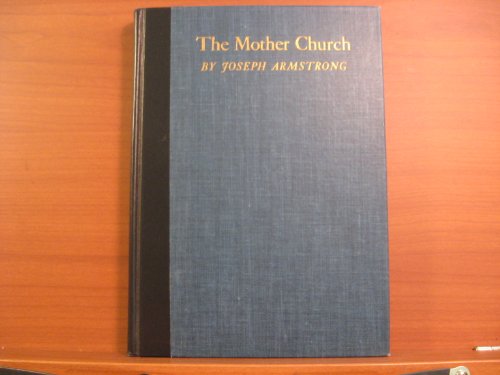 Beispielbild fr The Mother Church: A History of the Building of the Original Edifice of the First Church of Christ, Scientist, in Boston, Massachusetts zum Verkauf von Wonder Book