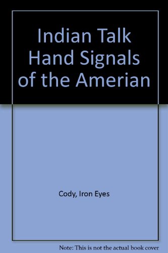 Imagen de archivo de Indian Talk Hand Signals of the American Indians a la venta por SecondSale