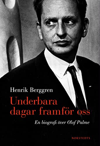 Beispielbild fr Underbara dagar framfr oss: En biografi ver Olof Palme zum Verkauf von Ammareal