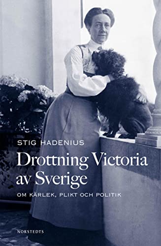Stock image for Drottning Victoria av Sverige : om krlek, plikt och politik for sale by Pangloss antikvariat & text.
