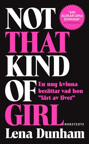 Imagen de archivo de Not that kind of girl : en ung kvinna berttar vad hon "lrt av livet" a la venta por MusicMagpie