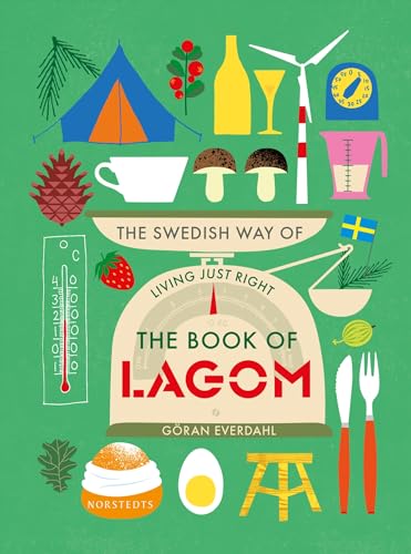 Stock image for The Book of Lagom - The Swedish Way of Living Just Right for sale by WorldofBooks