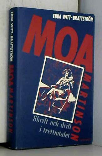 9789118834226: Moa Martinson: Skrift och drift i trettiotalet (Swedish Edition)